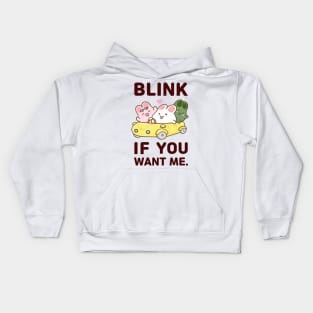 bunnies blink lf you want me Kids Hoodie